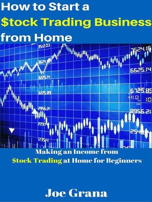 cover image of How to Start a $tock Trading Business from Home